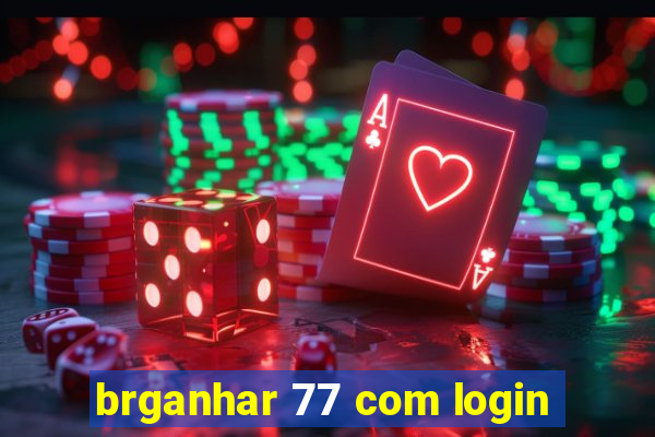 brganhar 77 com login